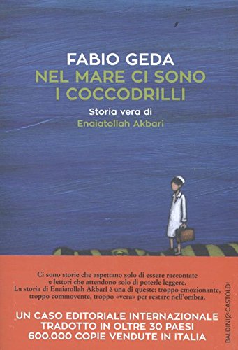 Nel mare ci sono i coccodrilli. Storia vera di Enaiatollah Akbari - Ilgrandebazar